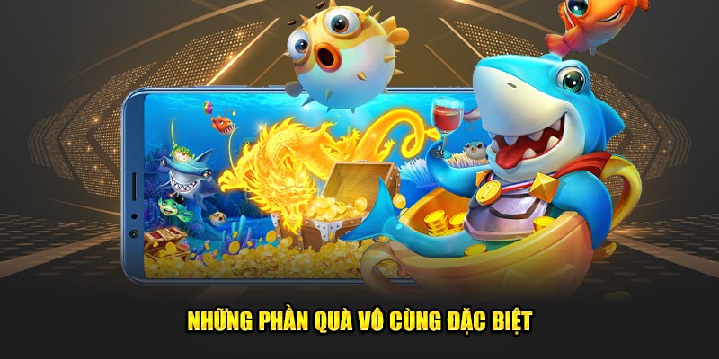 Những phần quà đặc biệt