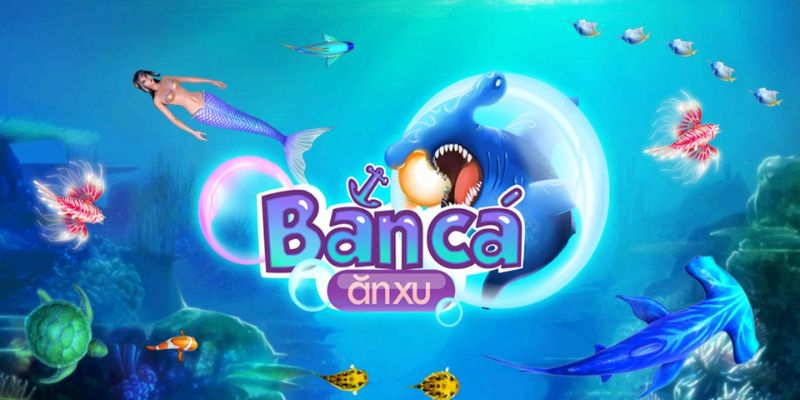 Bắn Cá Ăn Xu - Tựa Game Đổi Thưởng Độc Đáo Đáng Trải Nghiệm