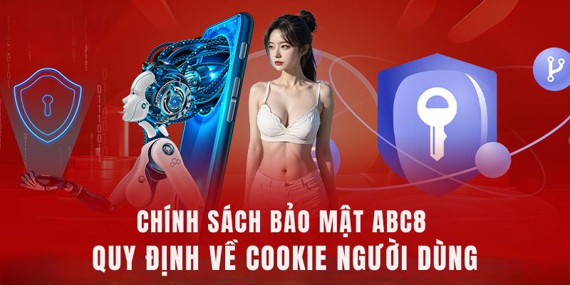 Chính sách bảo mật ABC8 quy định về cookies người dùng